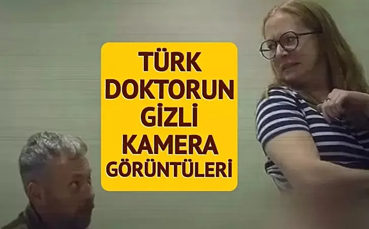 Türk doktoru gizli kameraya aldılar!