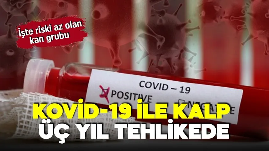 Kovid-19 ile kalp üç yıl tehlikede