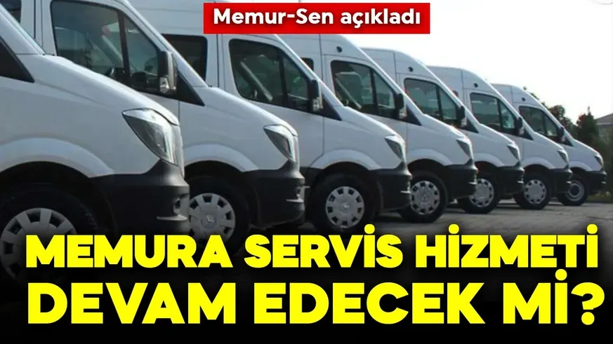 Memura servis hizmeti devam edecek mi? Memur-Sen açıkladı...