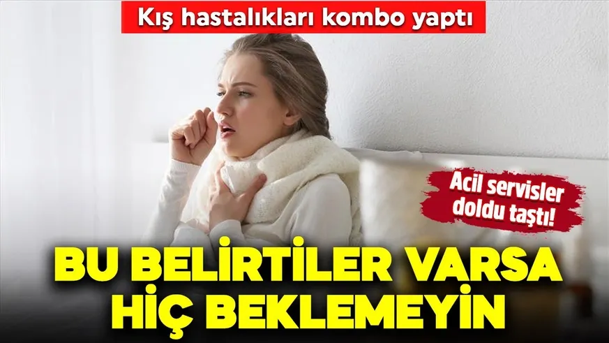 Acil servisler doldu taştı! Bu belirtiler varsa hiç beklemeyin!