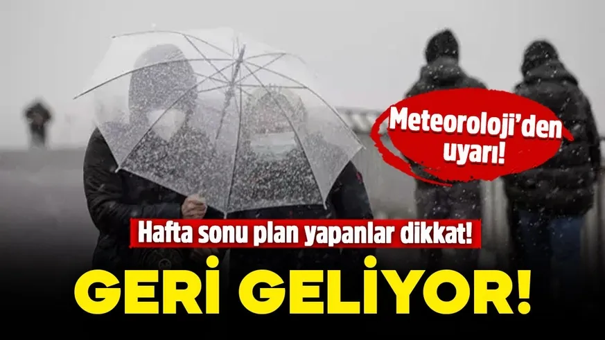 Haftasonu plan yapanlar dikkat! Geliyor...