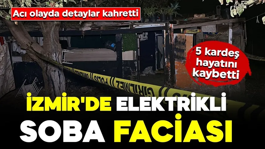 Elektrik sobası faciası! Yangında 5 kardeş hayatını kaybetti: Anne gözaltında...