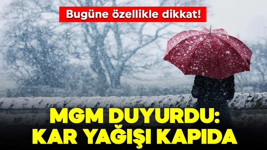 MGM duyurdu: Kar yağışı kapıda...