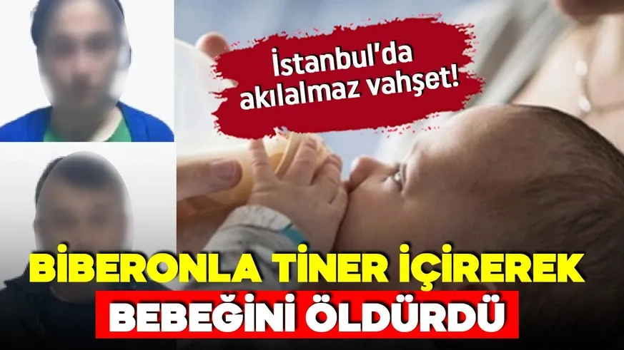  Annesinin biberonuna tiner koyduğu bebeğin iç organları eridi