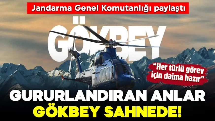 Gökbey her türlü göreve hazır...