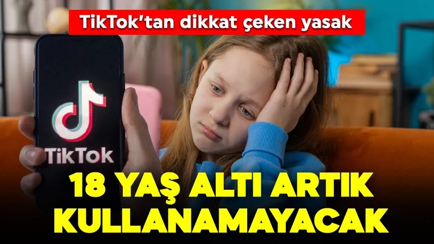 18 yaş altı artık kullanamayacak!