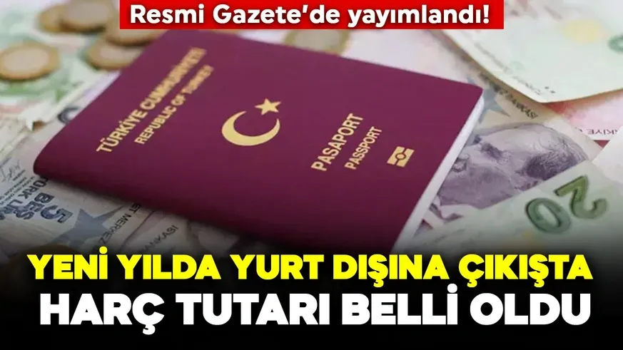 Zam yağmuru başladı! Yurt dışına çıkışta harç tutarı zamlandı...