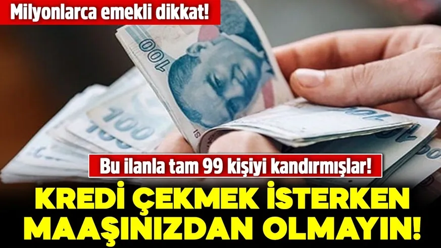 Kredi çekmek isterken maaşınızdan olmayın!