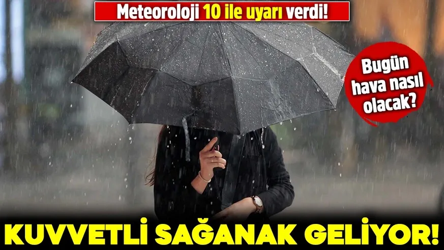 Kuvvetli sağanak geliyor!