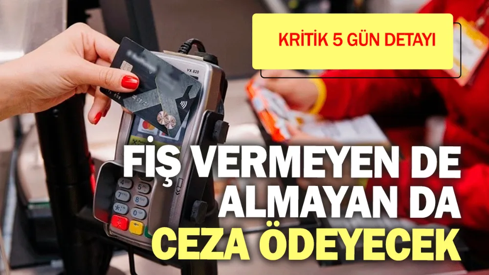 Fiş almayan müşterilere de ceza verilecek...