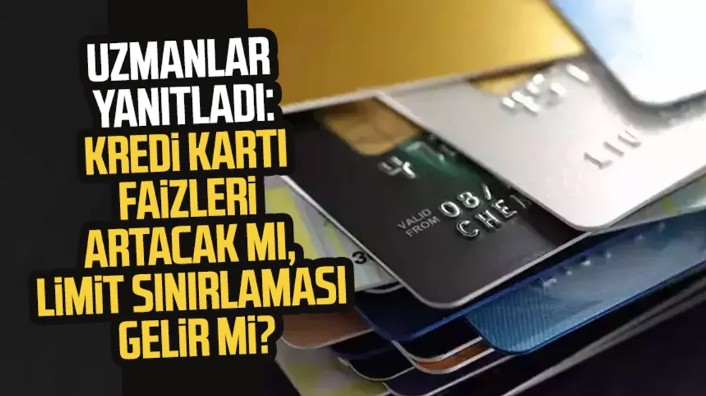 Kredi kartı limitleri ve faizleri için açıklama!