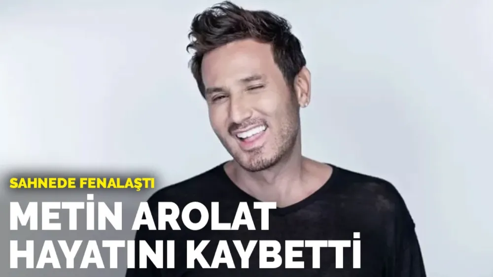 Ünlü şarkıcı Metin Arolat hayatını kaybetti...