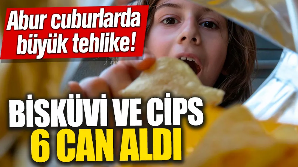 Bisküvi ve cips gibi ürünlere dikkat!