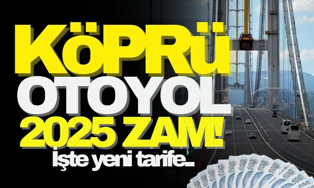 Köprü ve otoyol ücretlerinin tarifesi tamamen değişiyor