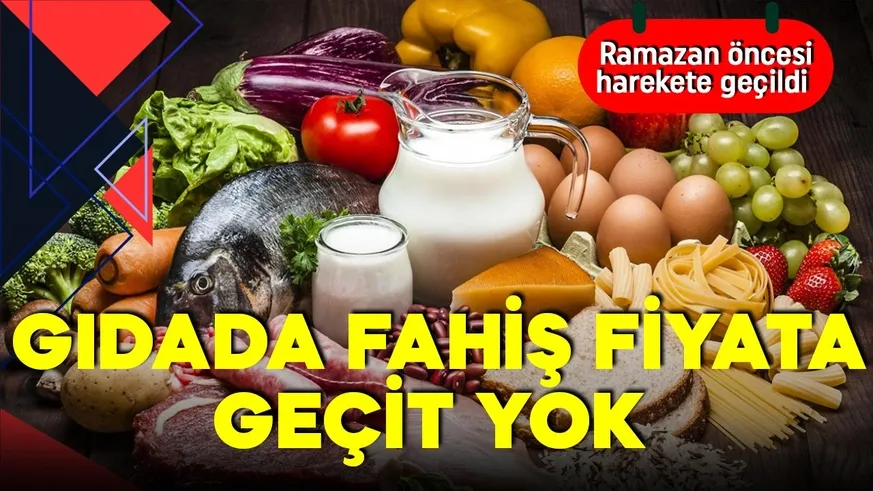 Denetimler sıkılaştı! Gıdada fahiş fiyata geçit yok...