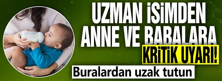 Uzmanlardan anne ve babalara uyarı...