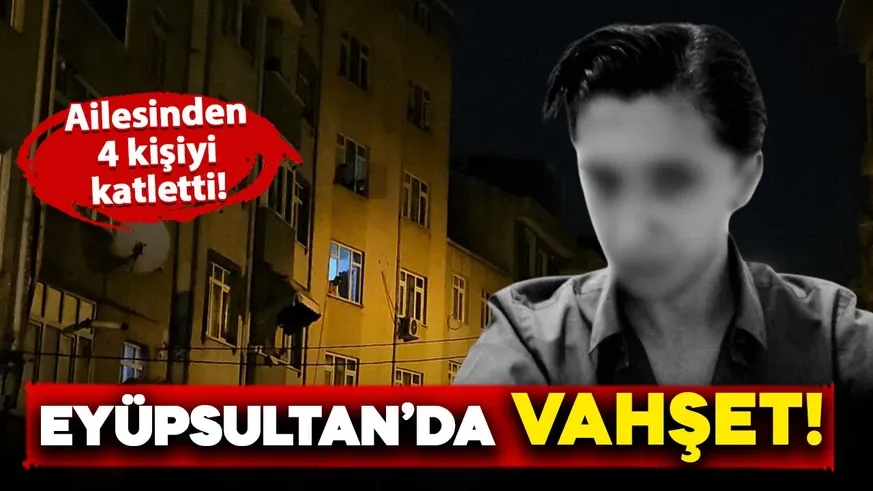 Ailesinden 4 kişiyi katletti...