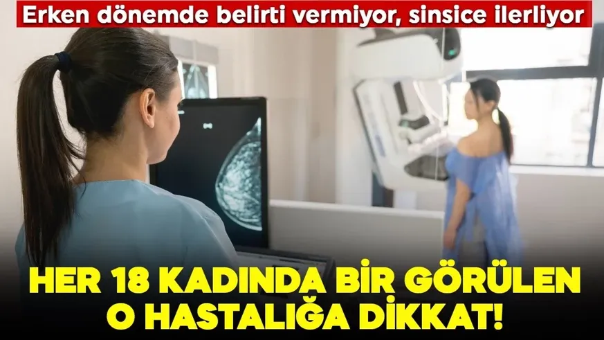 Tehlike gitgide büyüyor! Her 18 kadından biri risk altında!
