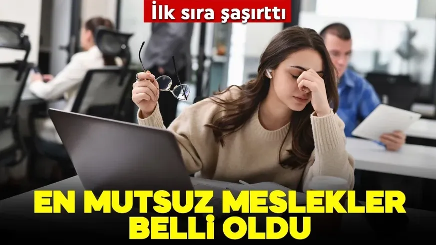En mutsuz meslekler belli oldu: İlk sıra şaşırttı...
