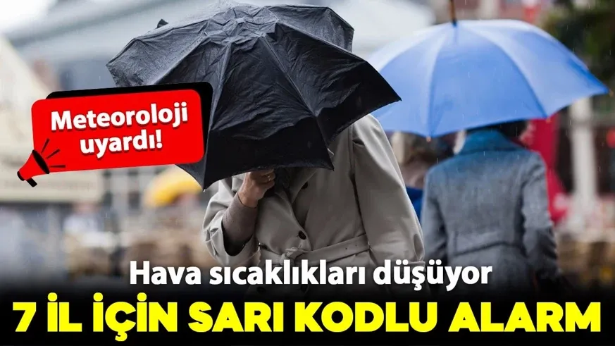 7 il için sarı kodlu yağış alarmı var: Hava sıcaklıkları düşüyor!