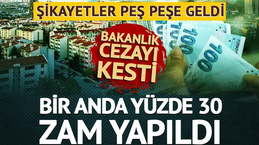 Yüzde 30 zam yapılınca şikayetler peş peşe gelmişti! Bakanlık cezayı kesti, kaldırıldılar
