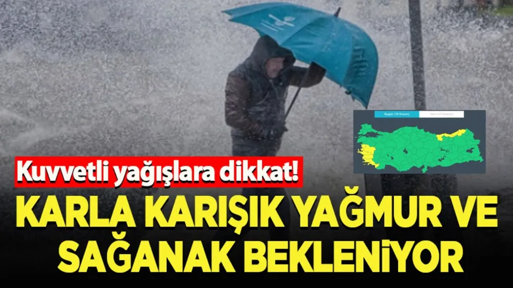 Karla karışık yağmur geliyor! 12 kente sarı kodlu uyarı