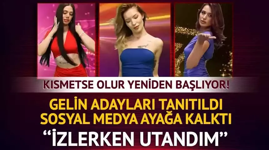 Gelin adaylarının tanıtımı yayınlandı sosyal medya ayağa kalktı!