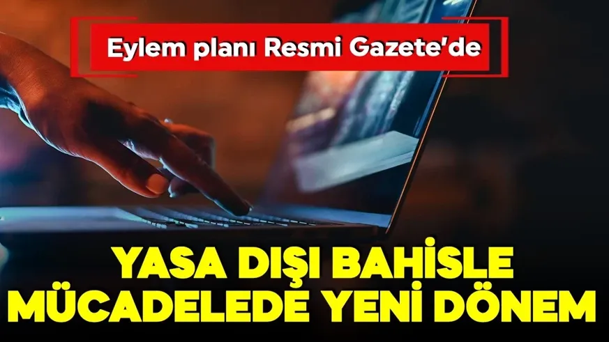 Yasa dışı bahisle mücadelede yeni dönem! Eylem planı Resmi Gazete