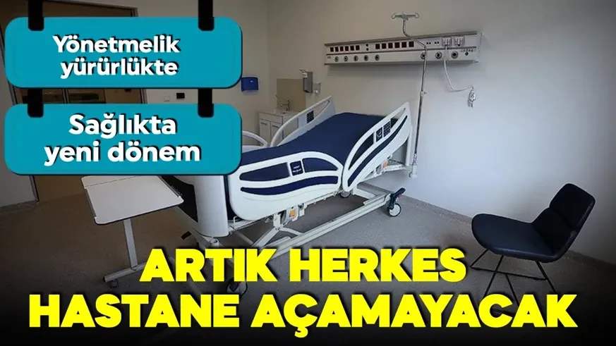  Özel sağlık hizmetlerinde yeni kural! Herkes hastane açamayacak