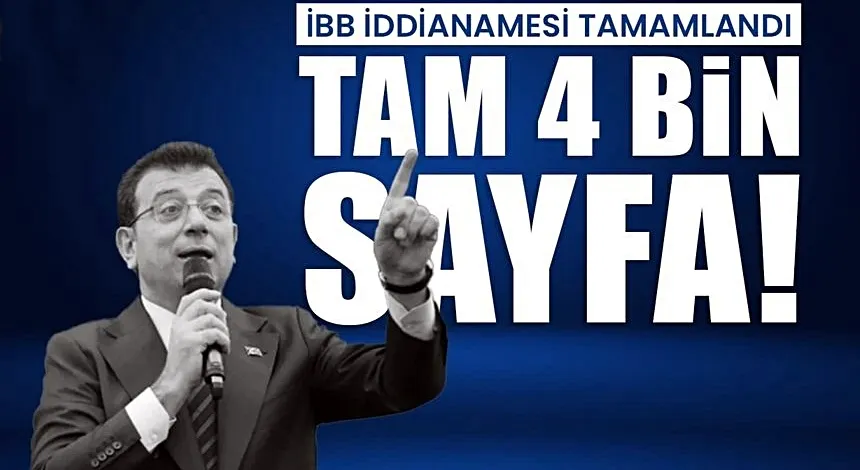 İBB iddianamesi tamamlandı! İşte Ekrem İmamoğlu için istenen ceza!
