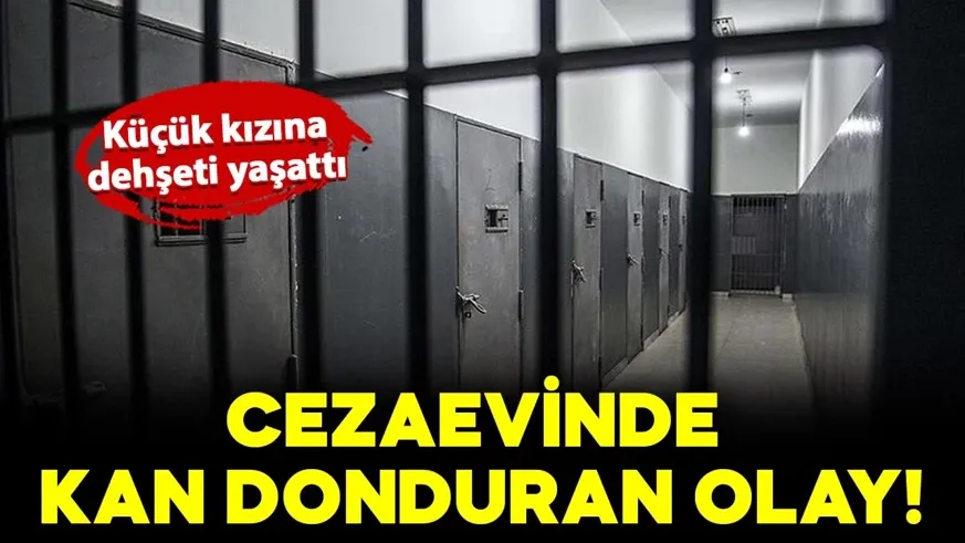 Cani baba! Cezaevinde ziyaretine gelen 4 yaşındaki kızını dövüp duvara fırlattı...