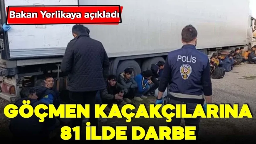 Göçmen kaçakçılarına 81 ilde darbe!