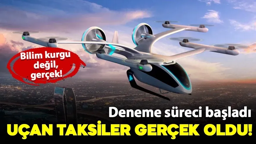 Bilim kurgu değil, gerçek! Uçan taksiler hayata geçti...