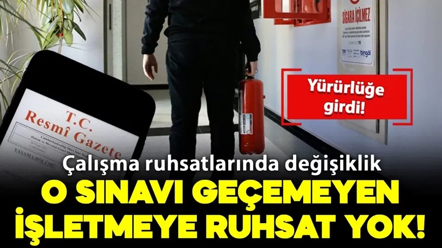 Çalışma ruhsatlarında değişiklik! O sınavı geçemeyen işletmeye izin yok!