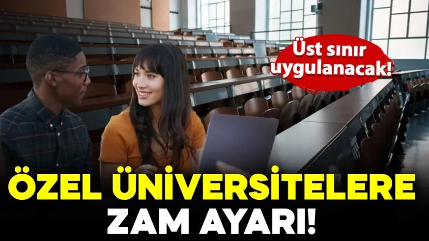 Özel üniversitelere zam ayarı: Üst sınır uygulanacak!