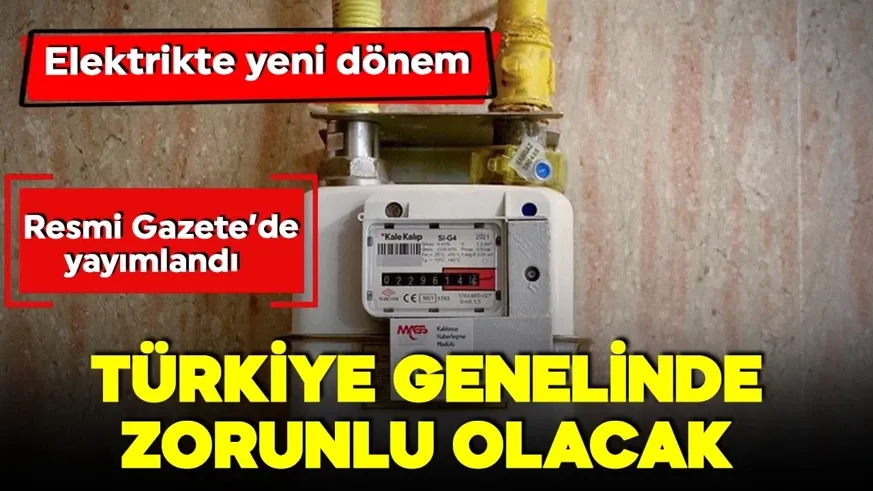 Elektrikte yeni dönem! Türkiye genelinde zorunlu olacak...