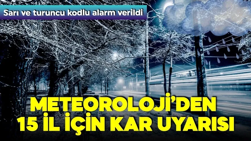 15 il için kapıda! Sarı ve turuncu kodlu alarm verildi!