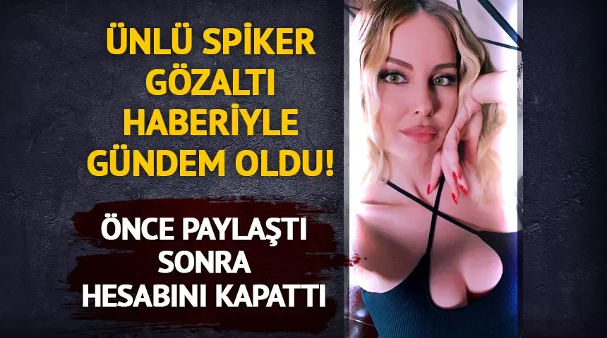 Hande Sarıoğlu gözaltına mı alındı? Önce paylaştı sonra hesabını kapattı