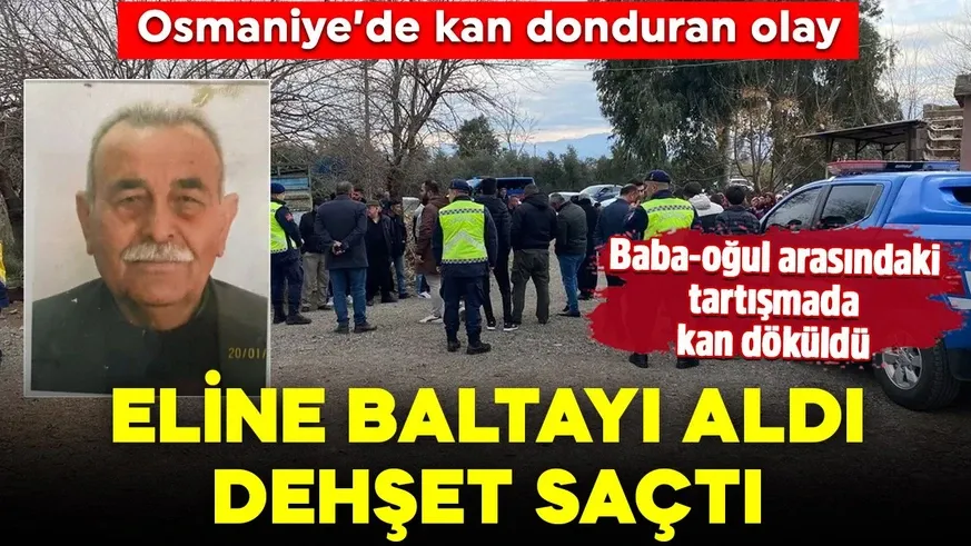 Evlat Dehşeti! Babasını baltayla katletti...