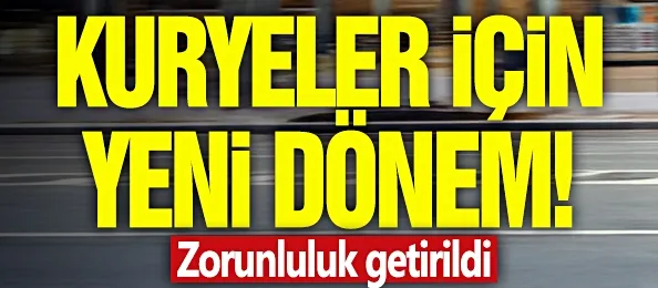 Kuryeler için yeni dönem! Zorunluluk getirildi...