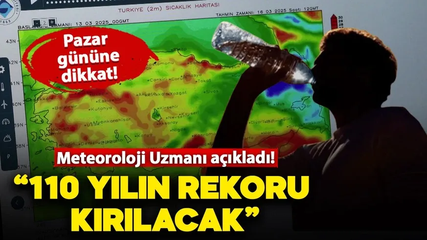 110 yılın sıcaklık rekoru kırılacak