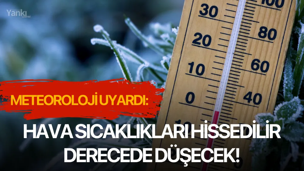 Sıcaklıklar 20 ile 30 derece arasında düşecek!