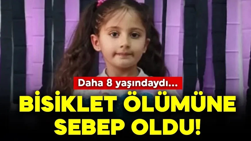 Bisikletten düşen 8 yaşındaki Zeynep yaşamını yitirdi...