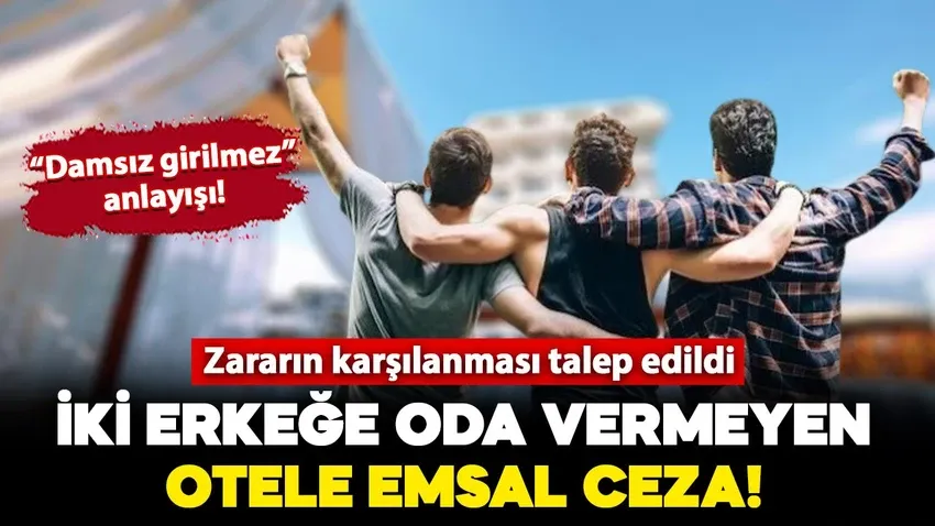 İki erkeğin rezervasyonunu iptal eden otele emsal ceza!