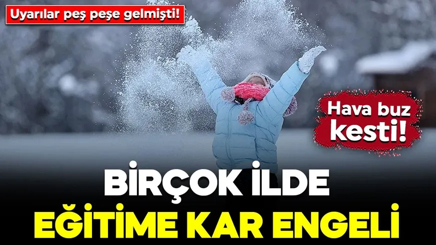 Hava buz kesti: Birçok ilde eğitime kar engeli