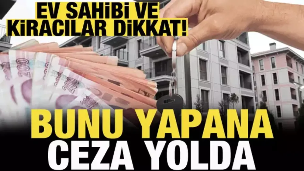 Kiraya verirken ve kiralarken dikkat! Cezası çok büyük, şikayetler gelmeye başladı...