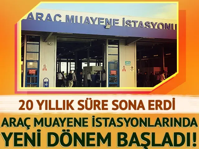 Araç muayenesinde yeni dönem! 20 yıllığına özelleştirildi...