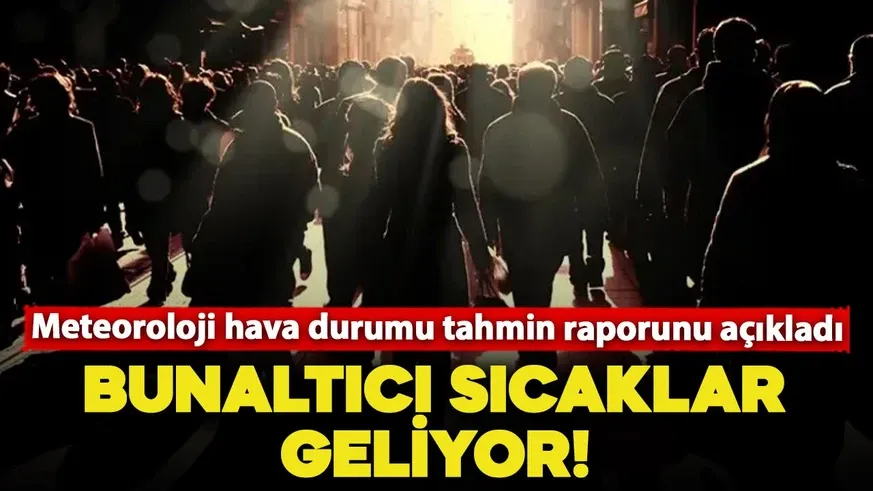 Bunaltıcı sıcaklar geliyor!