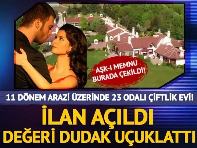 Aşk-ı Memnu orada çekildi! 11 dönem arazi üzerine kurulu, 23 odalı çiftlik evi satışa çıktı!