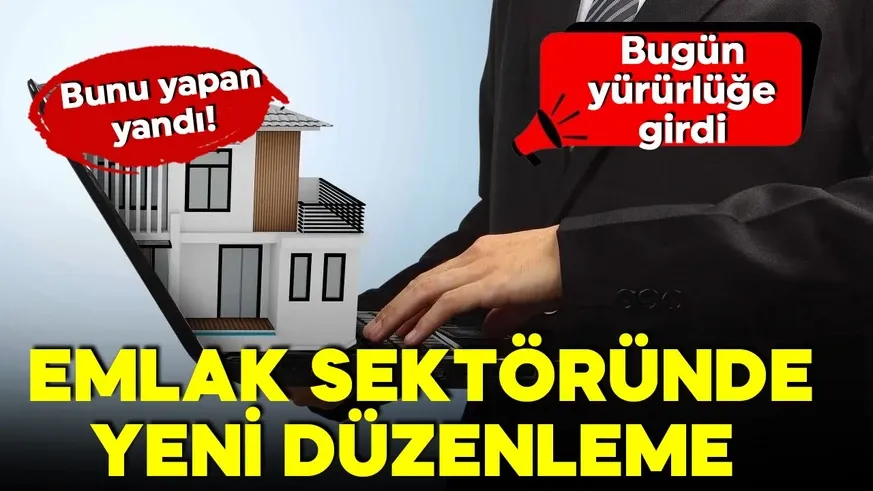 Emlak sektöründe yeni düzenleme! Bugün yürürlüğe girdi...